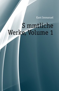 Sammtliche Werke, Volume 1