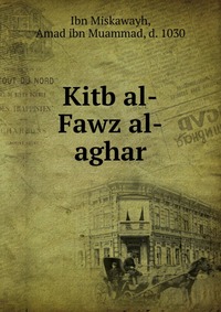 Kitb al-Fawz al-aghar