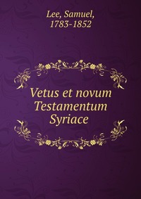 Vetus et novum Testamentum Syriace