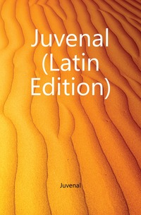 Juvenal (Latin Edition)