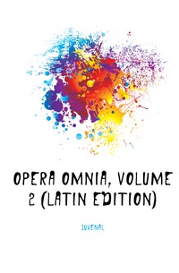 Opera Omnia, Volume 2 (Latin Edition)