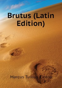 Brutus (Latin Edition)