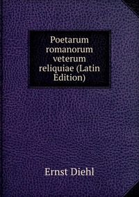 Poetarum romanorum veterum reliquiae (Latin Edition)