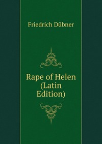 Rape of Helen (Latin Edition)