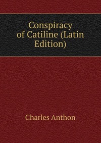 Conspiracy of Catiline (Latin Edition)