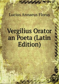 Vergilius Orator an Poeta (Latin Edition)