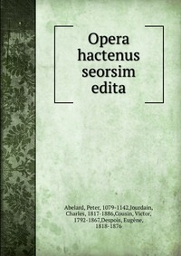 Opera hactenus seorsim edita