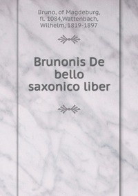 Brunonis De bello saxonico liber