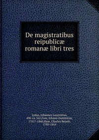 De magistratibus reipublicae romanae libri tres