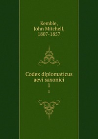 Codex diplomaticus aevi saxonici