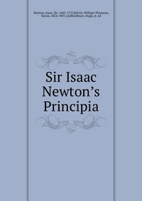 Sir Isaac Newton?s Principia