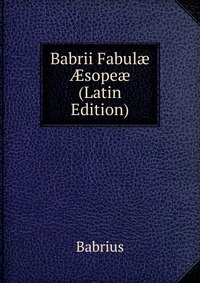 Babrii Fabul? ?sope? (Latin Edition)