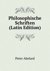 Philosophische Schriften (Latin Edition)