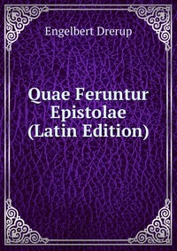 Quae Feruntur Epistolae (Latin Edition)