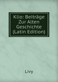 Klio: Beitrage Zur Alten Geschichte (Latin Edition)