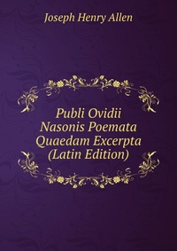 Publi Ovidii Nasonis Poemata Quaedam Excerpta (Latin Edition)