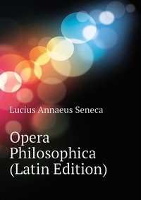 Opera Philosophica (Latin Edition)