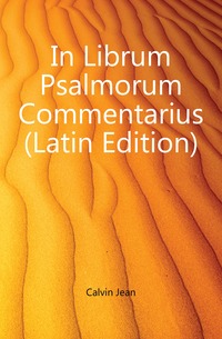 In Librum Psalmorum Commentarius (Latin Edition)