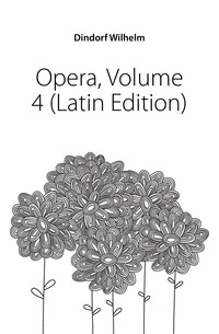 Opera, Volume 4 (Latin Edition)