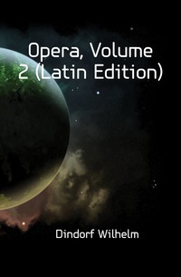 Opera, Volume 2 (Latin Edition)