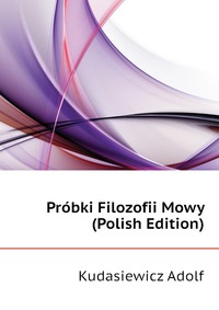 Probki Filozofii Mowy (Polish Edition)