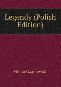 Legendy (Polish Edition)