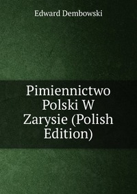 Pimiennictwo Polski W Zarysie (Polish Edition)