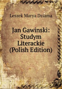 Jan Gawinski: Studym Literackie (Polish Edition)