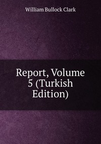 Report, Volume 5 (Turkish Edition)