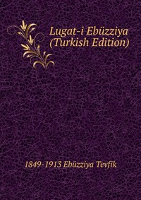 Lugat-i Ebuzziya (Turkish Edition)