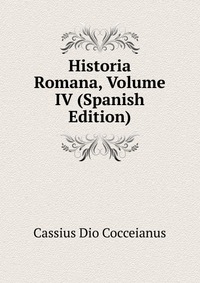 Historia Romana, Volume IV (Spanish Edition)