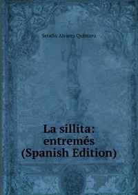 La sillita: entremes (Spanish Edition)