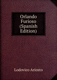 Orlando Furioso (Spanish Edition)