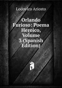 Orlando Furioso: Poema Heroico, Volume 3 (Spanish Edition)