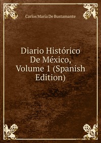 Diario Historico De Mexico, Volume 1 (Spanish Edition)