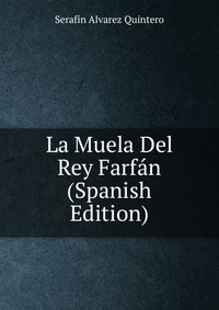 La Muela Del Rey Farfan (Spanish Edition)