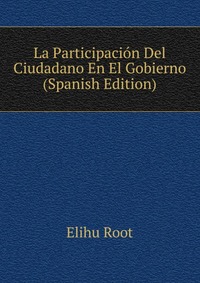 La Participacion Del Ciudadano En El Gobierno (Spanish Edition)