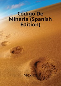 Codigo De Mineria (Spanish Edition)