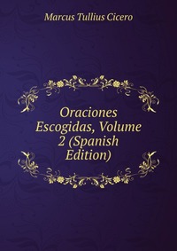 Oraciones Escogidas, Volume 2 (Spanish Edition)