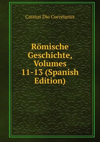 Romische Geschichte, Volumes 11-13 (Spanish Edition)