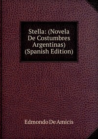 Stella: (Novela De Costumbres Argentinas) (Spanish Edition)