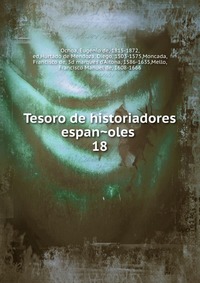 Tesoro de historiadores espan?oles