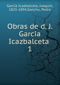 Obras de d. J. Garci?a Icazbalceta