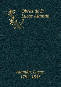 Obras de D. Lucas Alama?n