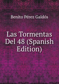 Las Tormentas Del 48 (Spanish Edition)