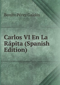 Carlos VI En La Rapita (Spanish Edition)