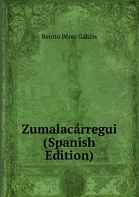 Zumalacarregui (Spanish Edition)