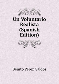 Un Voluntario Realista (Spanish Edition)