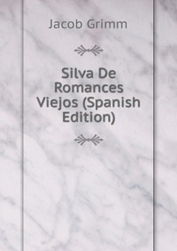 Silva De Romances Viejos (Spanish Edition)