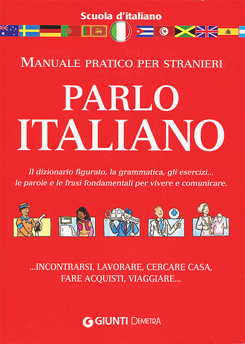 Parlo Italiano. Manuale pratico per stranieri